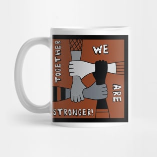 Together We Are Stronger Mug